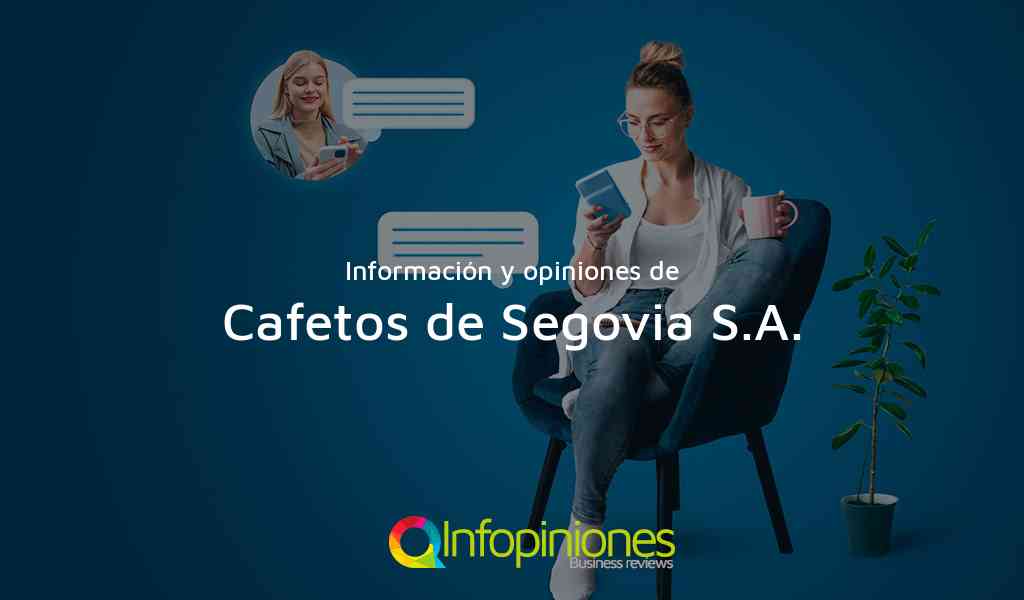 Información y opiniones sobre Cafetos de Segovia S.A. de Mozonte
